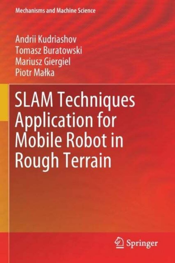 SLAM Techniques Application for Mobile Robot in Rough Terrain av Andrii Kudriashov