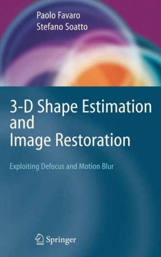 3-D Shape Estimation and Image Restoration av Paolo Favaro