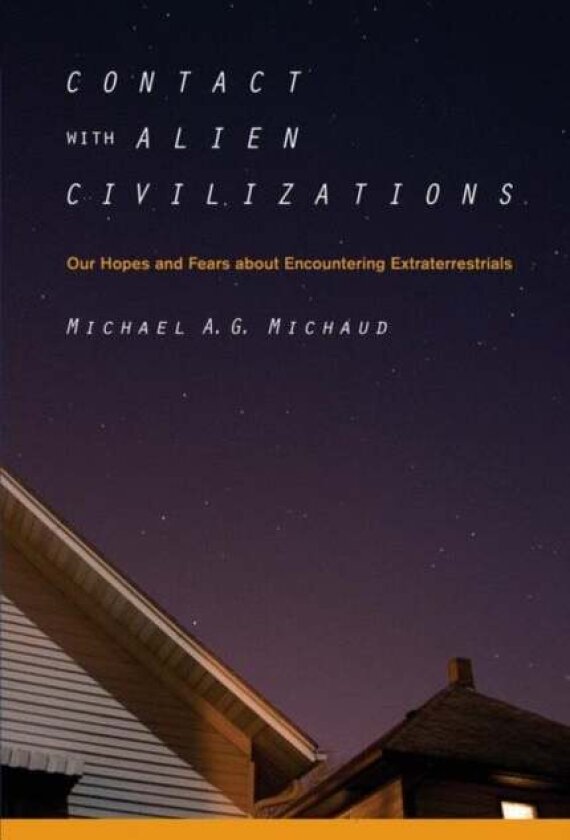 Contact with Alien Civilizations av Michael Michaud