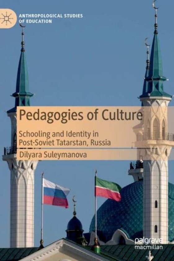 Pedagogies of Culture av Dilyara Suleymanova