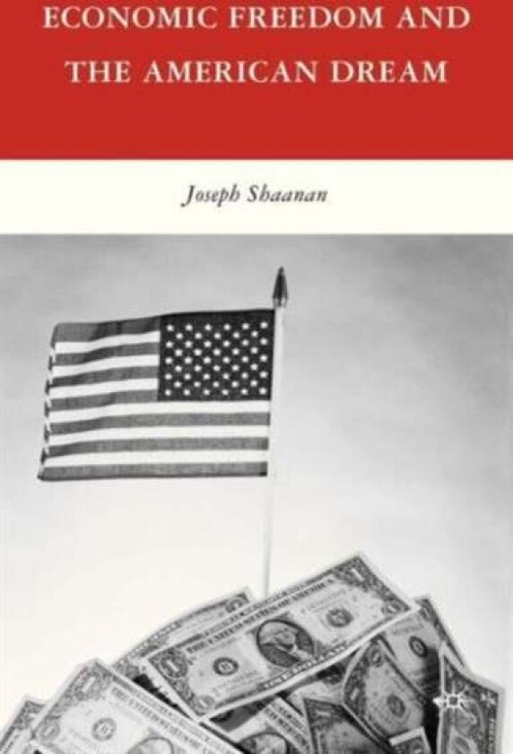 Economic Freedom and the American Dream av J. Shaanan