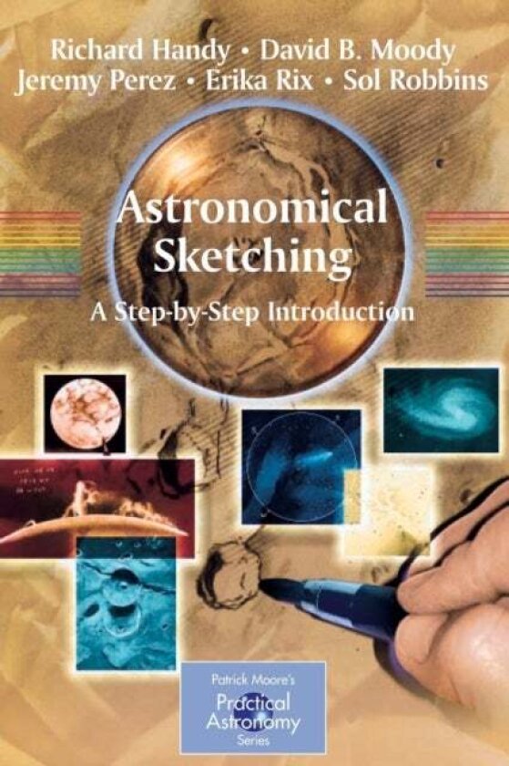 Astronomical Sketching: A Step-by-Step Introduction av David B. Moody