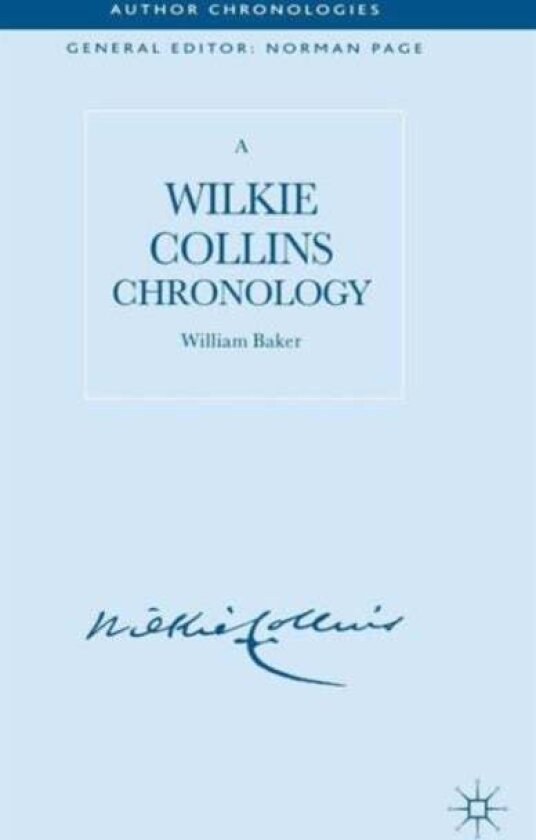 A Wilkie Collins Chronology av W. Baker
