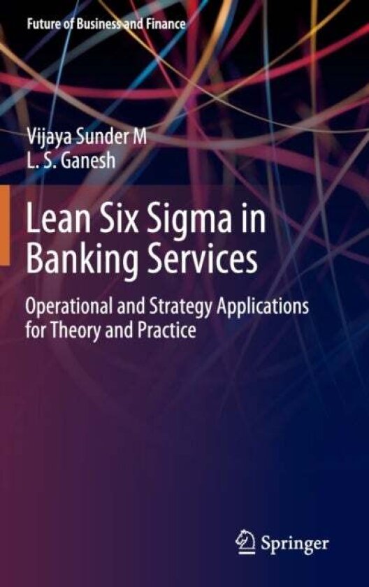 Lean Six Sigma in Banking Services av L. S. Ganesh