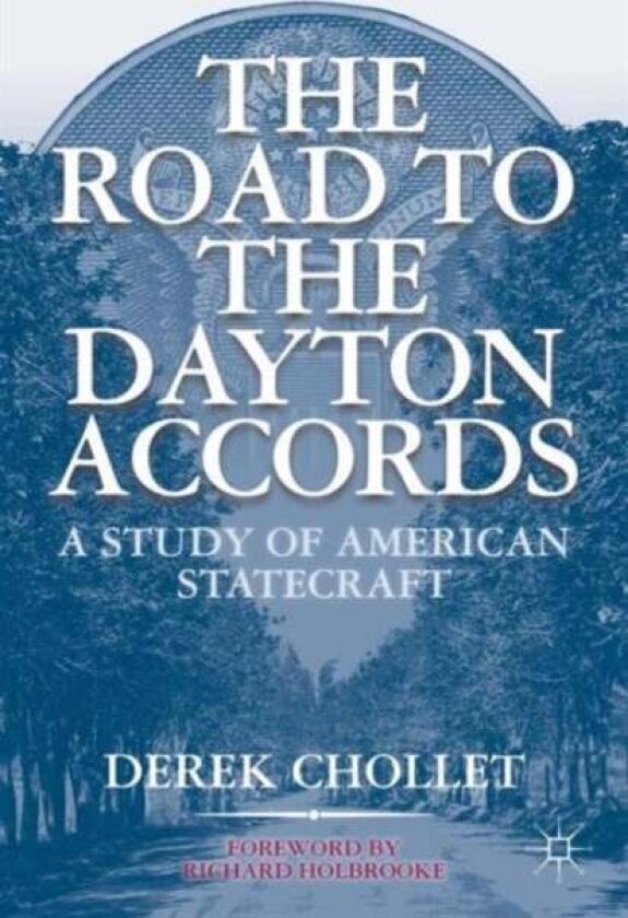 The Road to the Dayton Accords av D. Chollet
