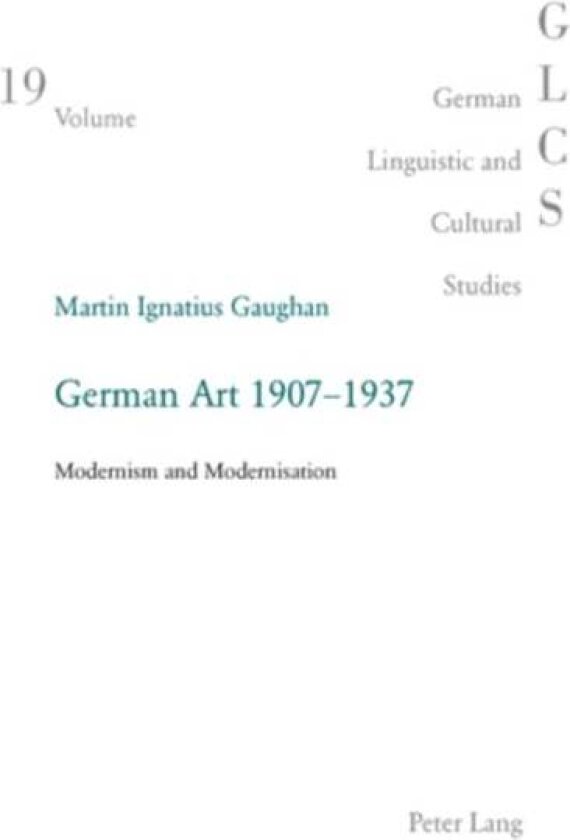 German Art 1907-1937 av Martin Ignatius Gaughan