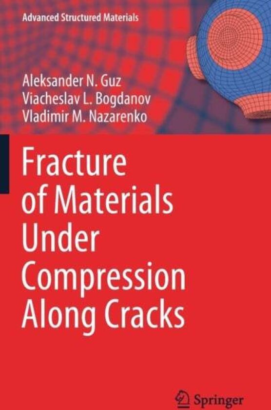 Fracture of Materials Under Compression Along Cracks av Aleksander N. Guz
