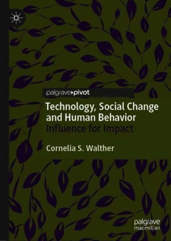 Technology, Social Change and Human Behavior av Cornelia C. Walther