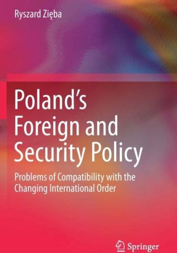 Poland’s Foreign and Security Policy av Ryszard Zieba