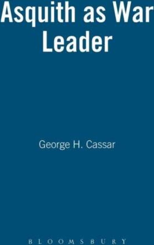 Asquith as War Leader av George H. Cassar