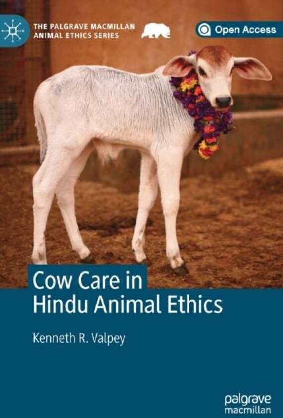 Cow Care in Hindu Animal Ethics av Kenneth R. Valpey