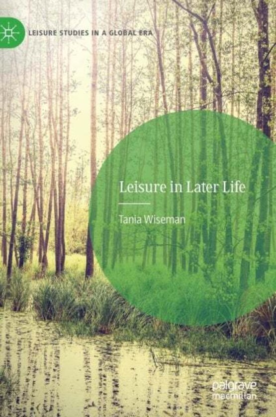 Leisure in Later Life av Tania Wiseman