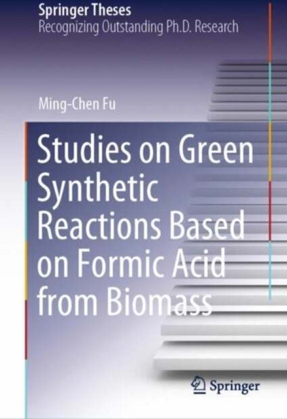 Studies on Green Synthetic Reactions Based on Formic Acid from Biomass av Ming-Chen Fu