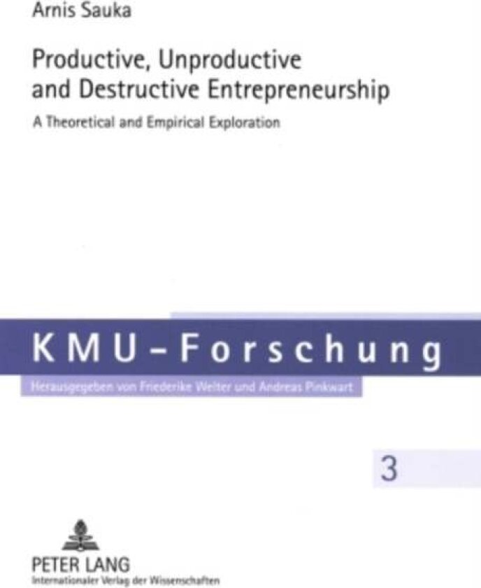 Productive, Unproductive and Destructive Entrepreneurship av Arnis Sauka