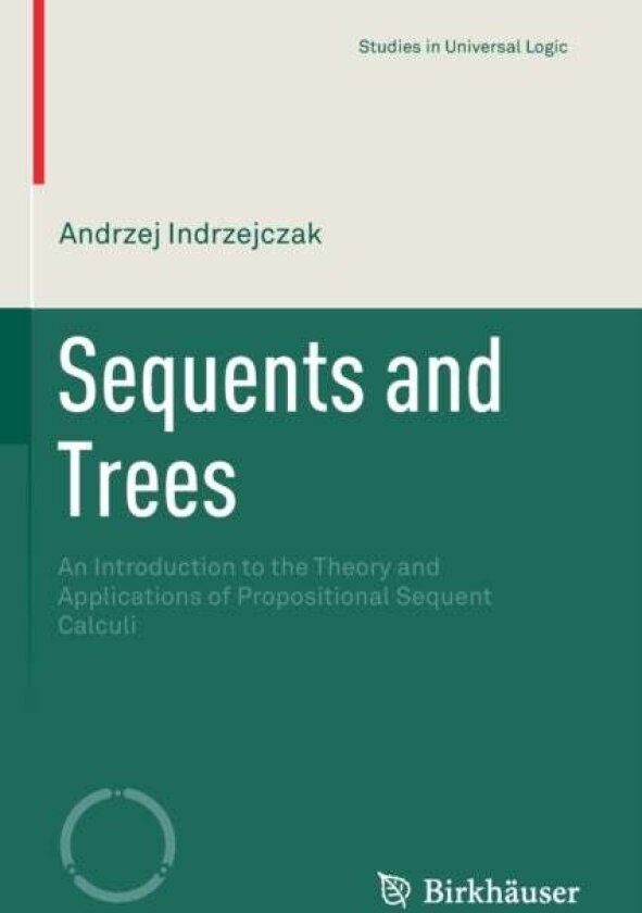 Sequents and Trees av Andrzej Indrzejczak