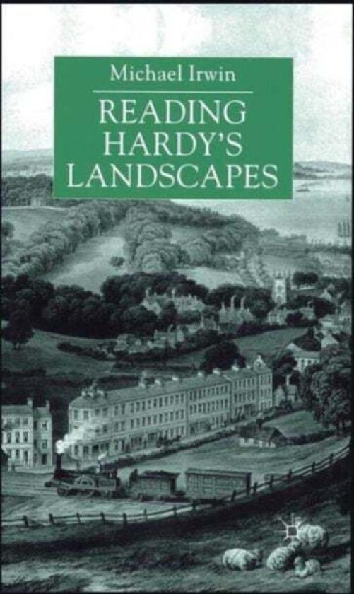 Reading Hardy's Landscapes av M. Irwin