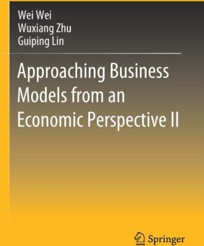 Approaching Business Models from an Economic Perspective II av Guiping Lin