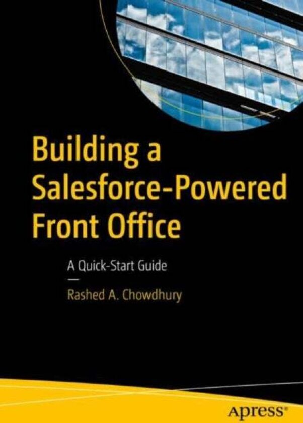 Building a Salesforce-Powered Front Office av Rashed A. Chowdhury