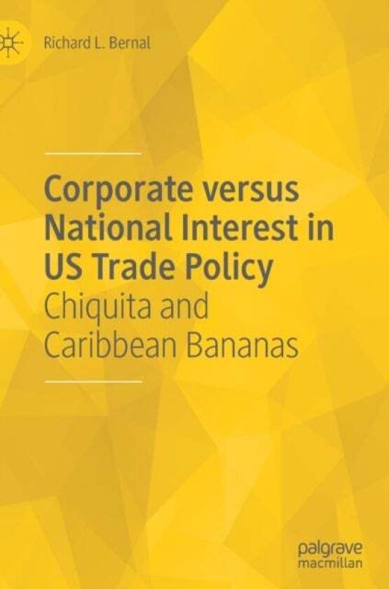 Corporate versus National Interest in US Trade Policy av Richard L. Bernal
