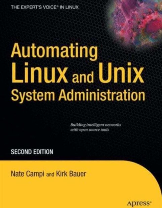 Automating Linux and Unix System Administration av Kirk Bauer
