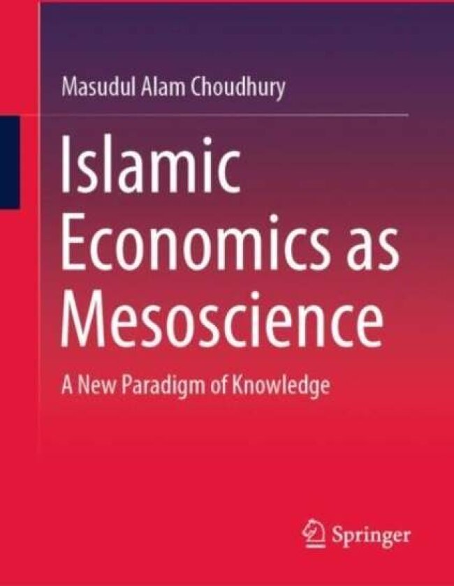 Islamic Economics as Mesoscience av Masudul Alam Choudhury