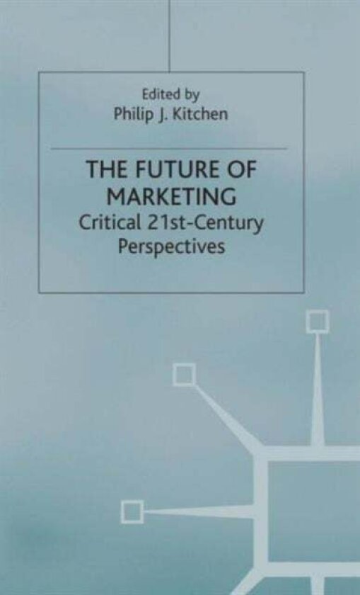 The Future of Marketing av P. Kitchen