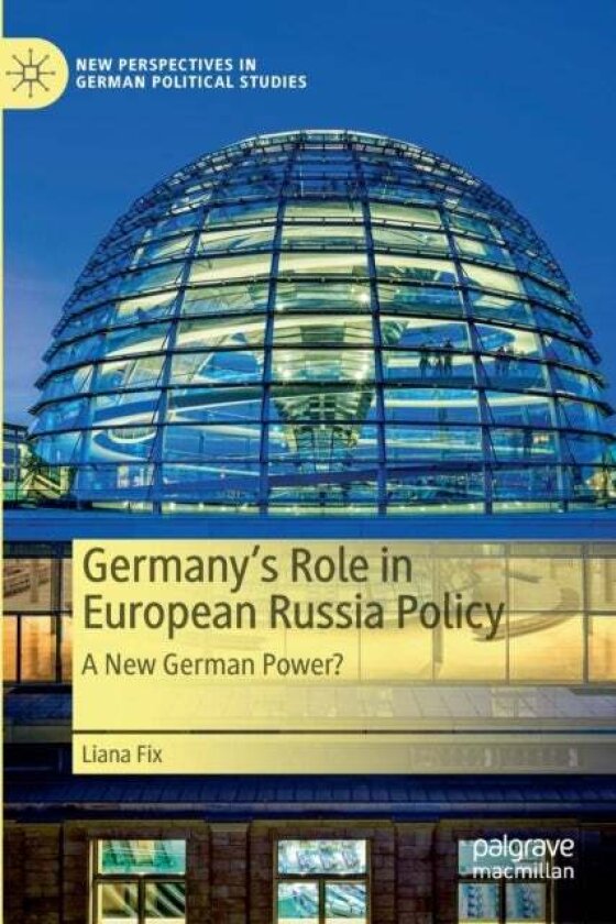Germany’s Role in European Russia Policy av Liana Fix