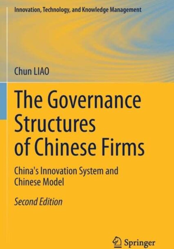 The Governance Structures of Chinese Firms av Chun Liao