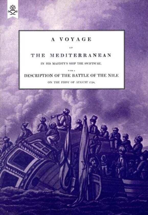 A VOYAGE UP THE MEDITERRANEAN IN HIS MAJESTY's SHIP THE SWIFTSURE.One of The Squadron Under The Comm av The Rev. Cooper Willyams
