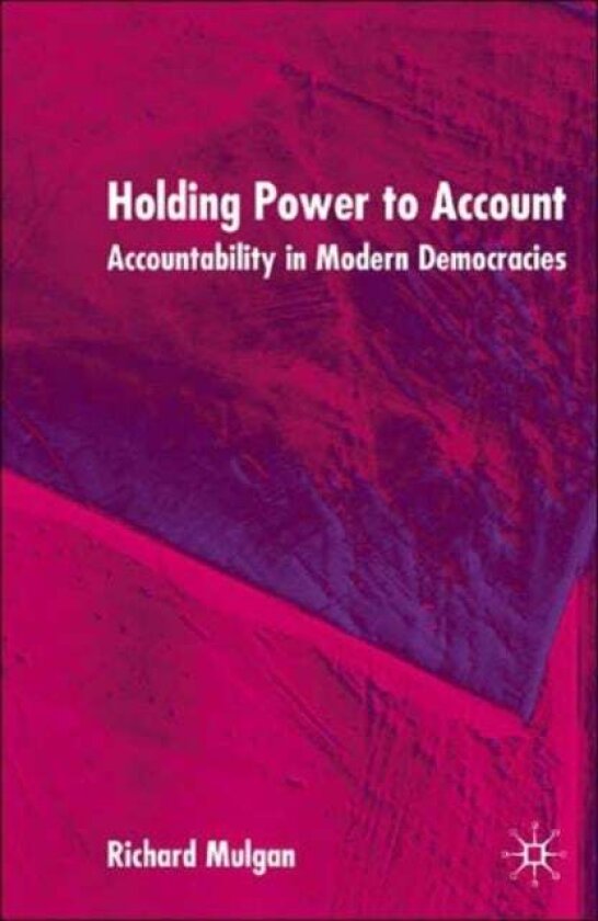 Holding Power to Account av R. Mulgan