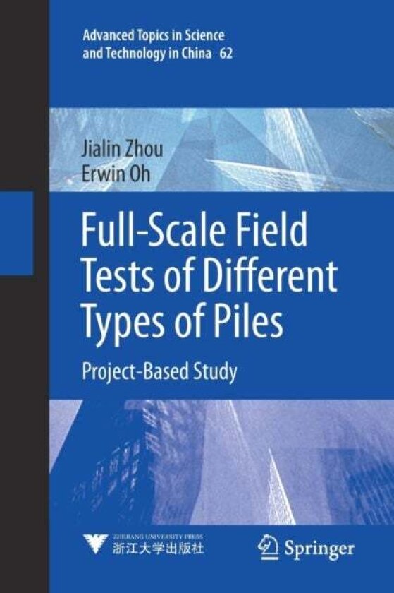 Full-Scale Field Tests of Different Types of Piles av Erwin Oh