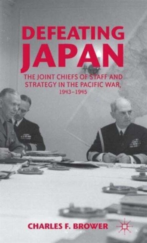 Defeating Japan av Charles F. Brower