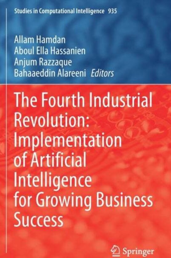 The Fourth Industrial Revolution: Implementation of Artificial Intelligence for Growing Business Success