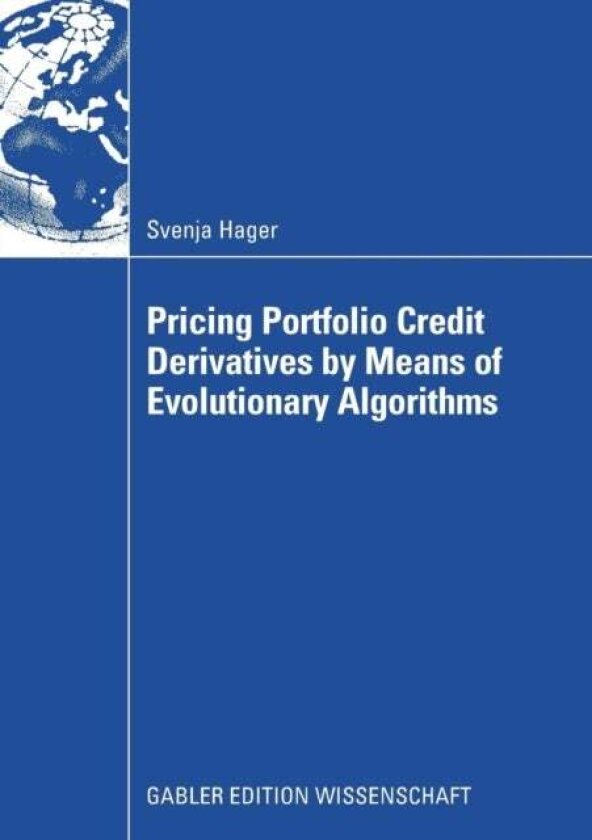Pricing Portfolio Credit Derivatives by Means of Evolutionary Algorithms av Svenja Hager