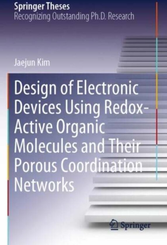 Design of Electronic Devices Using Redox-Active Organic Molecules and Their Porous Coordination Networks av Jaejun Kim