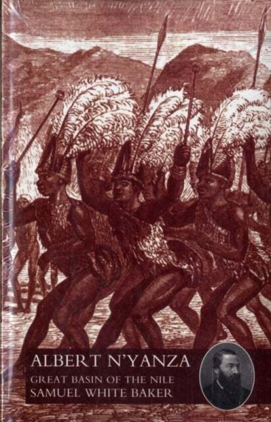 Albert N'yanza, Great Basin of the Nile, and Explorations of the Nile Sources av Sir Samuel White Baker