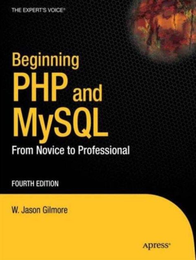 Beginning PHP and MySQL av W Jason Gilmore