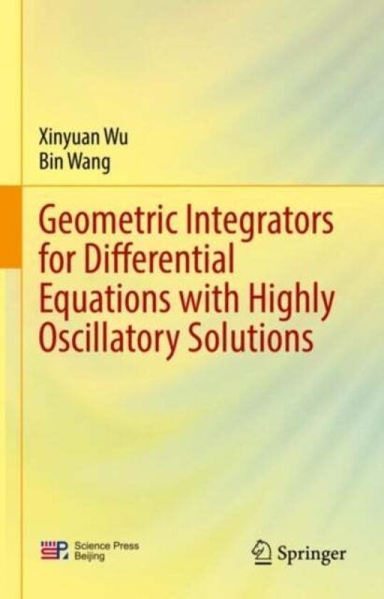 Geometric Integrators for Differential Equations with Highly Oscillatory Solutions av Bin Wang