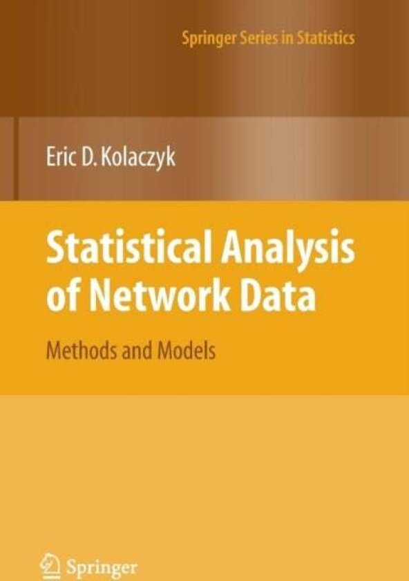 Statistical Analysis of Network Data av Eric D. Kolaczyk
