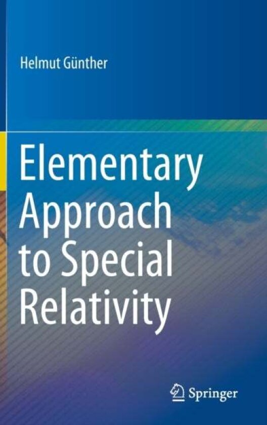 Elementary Approach to Special Relativity av Helmut Gunther