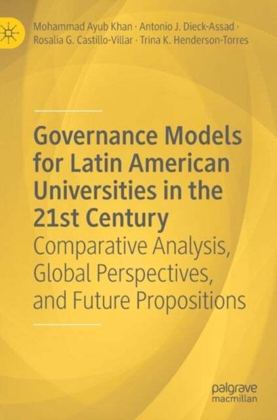 Governance Models for Latin American Universities in the 21st Century av Antonio J. Dieck-Assad