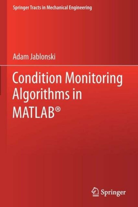 Condition Monitoring Algorithms in MATLAB® av Adam Jablonski