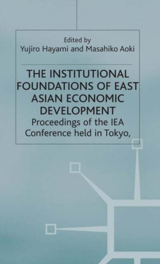 The Institutional Foundations of East Asian Economic Development av M. Aoki