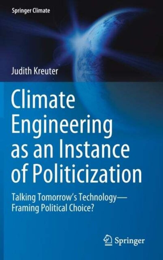 Climate Engineering as an Instance of Politicization av Judith Kreuter