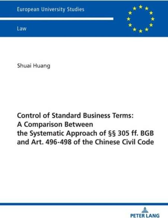 Control of Standard Business Terms: A Comparison between the Systematic Approach of ¿¿ 305 ff. BGB a av Shuai Huang
