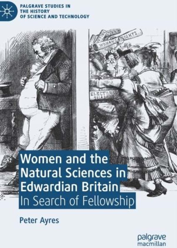 Women and the Natural Sciences in Edwardian Britain av Peter Ayres