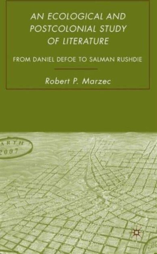 An Ecological and Postcolonial Study of Literature av R. Marzec