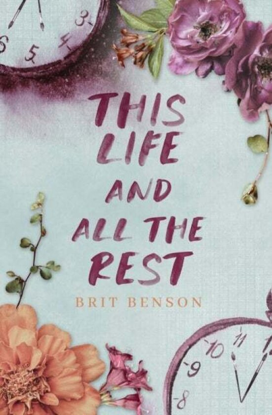 This Life and All the Rest av Brit Benson