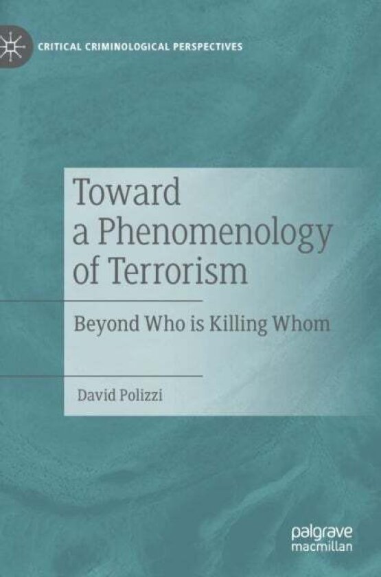 Toward a Phenomenology of Terrorism av David Polizzi