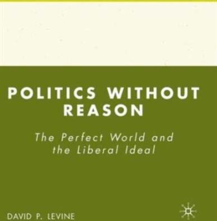 Politics without Reason av D. Levine